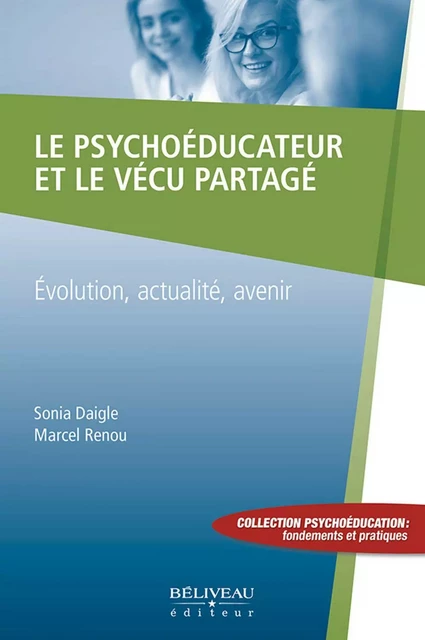 Le psychoéducateur et le vécu partagé - Marcel Renou, Sonia Daigle - Béliveau Éditeur