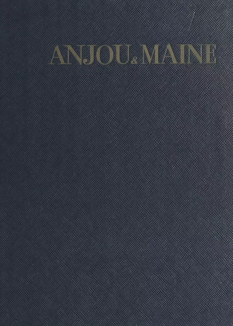 Anjou et Maine - Jacques Isolle - (Hachette) réédition numérique FeniXX