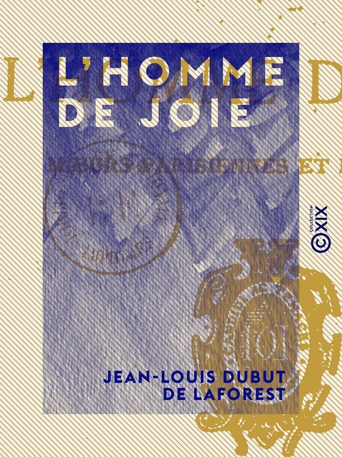 L'Homme de joie - Jean-Louis Dubut de Laforest - Collection XIX