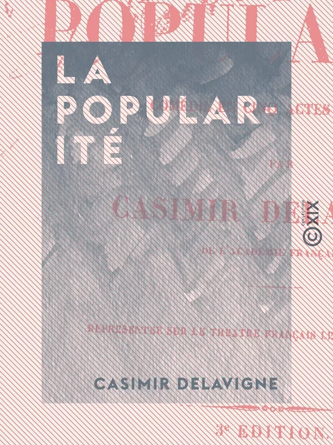 La Popularité - Casimir Delavigne - Collection XIX