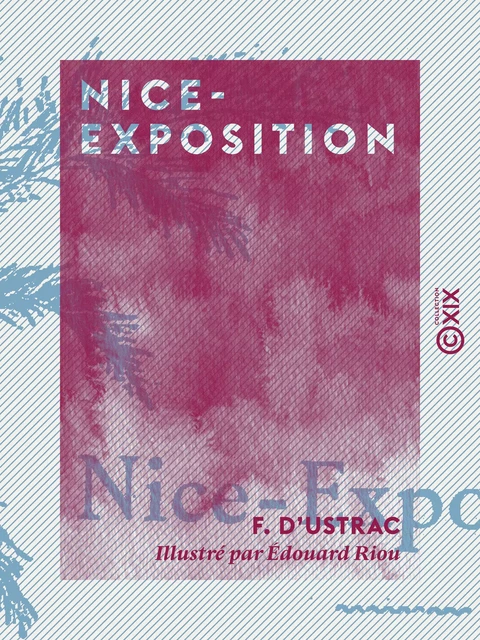 Nice-Exposition - F. d' Ustrac - Collection XIX