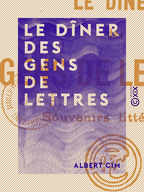 Le Dîner des gens de lettres - Albert Cim - Collection XIX