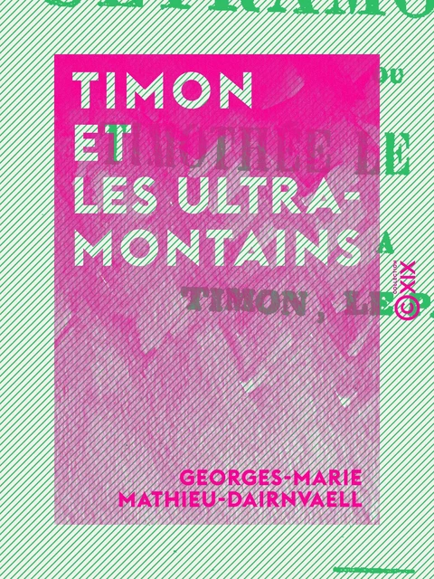 Timon et les ultramontains - Georges-Marie Mathieu-Dairnvaell - Collection XIX