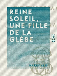 Reine Soleil, une fille de la glèbe