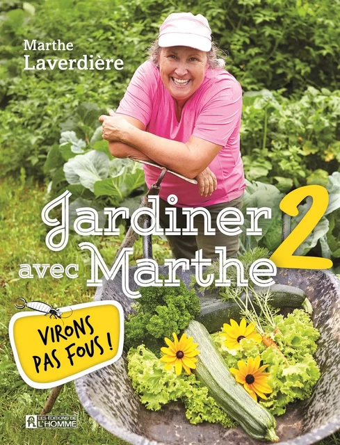 Jardiner avec Marthe 2 - Marthe Laverdière - Les Éditions de l'Homme