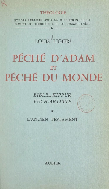 Péché d'Adam et péché du monde, Bible, Kippur, Eucharistie (1) - Louis Ligier - Aubier (réédition numérique FeniXX)