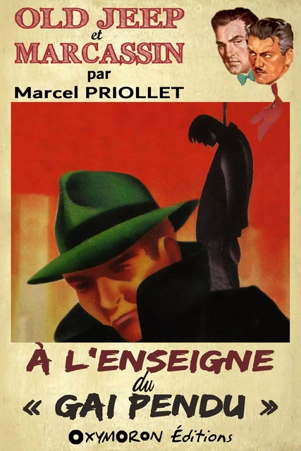 À l'enseigne du « Gai Pendu » - Marcel Priollet - OXYMORON Éditions