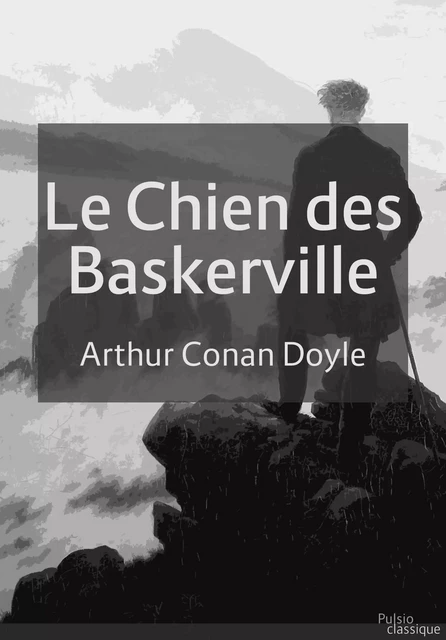 Le Chien des Baskerville - Sir Arthur Conan Doyle - Les éditions Pulsio