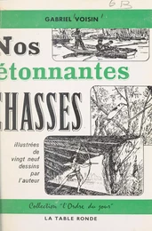 Nos étonnantes chasses