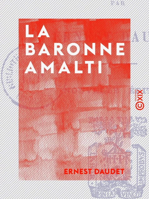 La Baronne Amalti - Ernest Daudet - Collection XIX