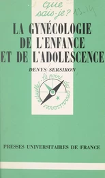 La gynécologie de l'enfance et de l'adolescence