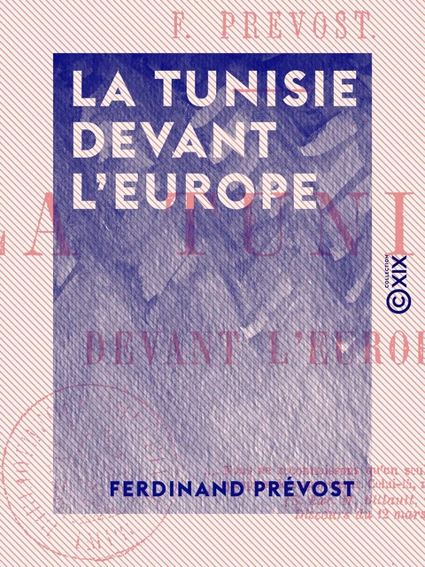 La Tunisie devant l'Europe - Ferdinand Prévost - Collection XIX