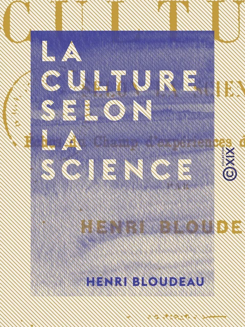 La Culture selon la science - Henri Bloudeau - Collection XIX