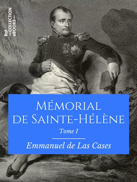 Mémorial de Sainte-Hélène - Emmanuel de Las Cases - BnF collection ebooks