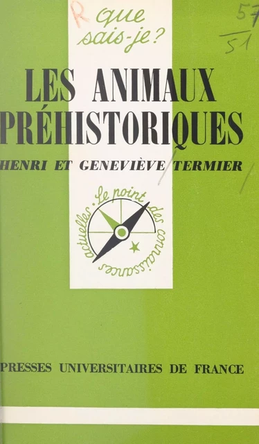 Les animaux préhistoriques - Geneviève Termier, Henri Termier - (Presses universitaires de France) réédition numérique FeniXX