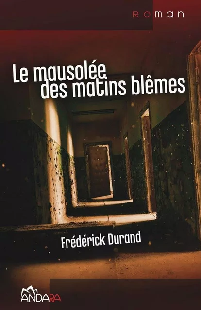 Le mausolée des matins blêmes - Frédérick Durand - Andara