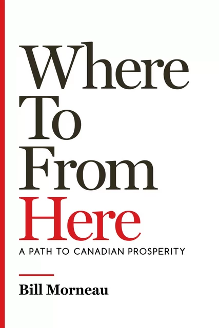 Where To from Here - Bill Morneau - ECW Press