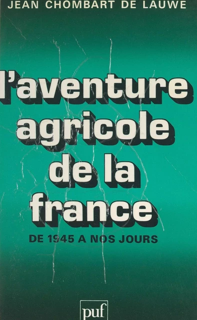 L'aventure agricole de la France - Jean Chombart de Lauwe - (Presses universitaires de France) réédition numérique FeniXX