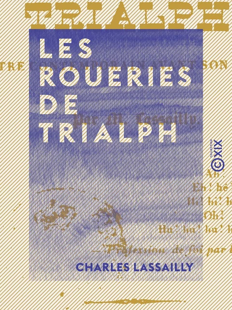 Les Roueries de Trialph - Charles Lassailly - Collection XIX