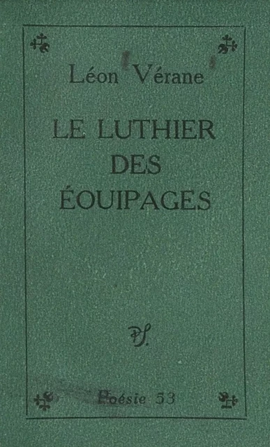 Le luthier des équipages - Léon Vérane - (Seghers) réédition numérique FeniXX