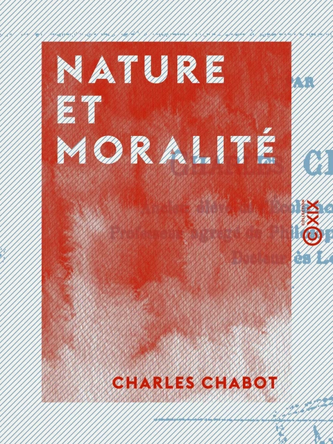 Nature et Moralité - Charles Chabot - Collection XIX