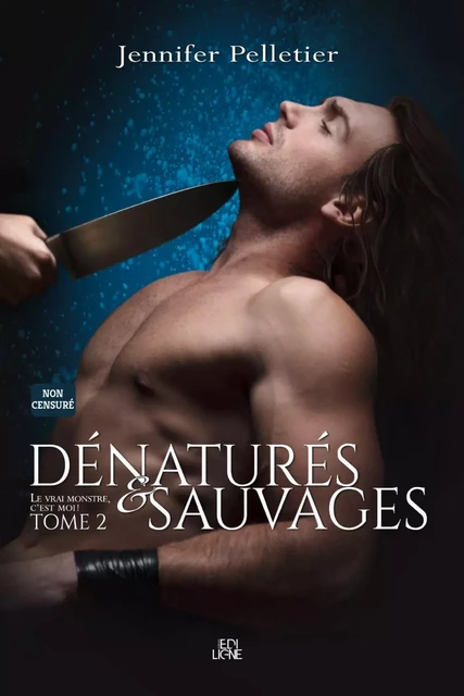 Dénaturés et Sauvages - Jennifer Pelletier - Éditions ÉdiLigne Inc.