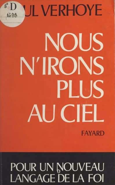 Nous n'irons plus au ciel - Paul Verhoye - (Fayard) réédition numérique FeniXX