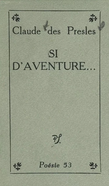 Si d'aventure... - Claude des Presles - (Seghers) réédition numérique FeniXX