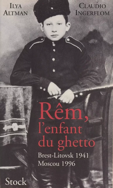 Rêm, l'enfant du ghetto - Ilya Altman, Claudio Ingerflom - Stock (réédition numérique FeniXX)