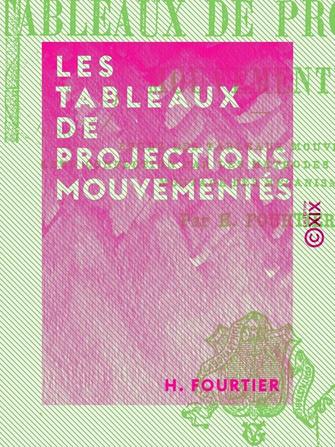 Les Tableaux de projections mouvementés - H. Fourtier - Collection XIX