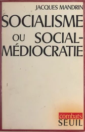 Socialisme ou social-médiocratie ?