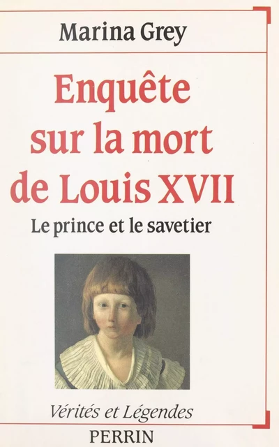 Enquête sur la mort de Louis XVII - Marina Grey - (Perrin) réédition numérique FeniXX