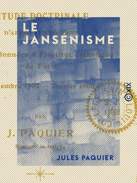 Le Jansénisme - Jules Paquier - Collection XIX