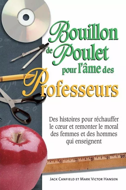 Bouillon de poulet pour l'âme des professeurs -  Jack Canfield,  Mark Victor Hansen - Béliveau Éditeur