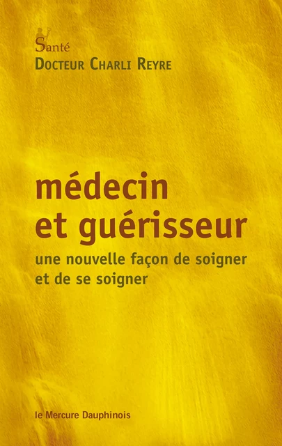 Médecin et guérisseur - Charli Reyre - Le Mercure Dauphinois