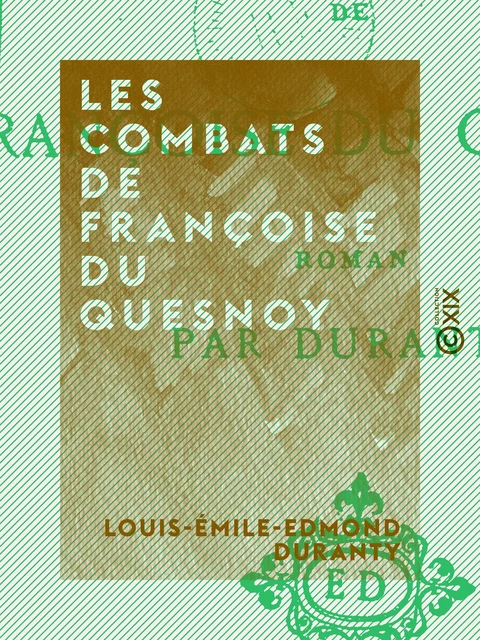 Les Combats de Françoise du Quesnoy - Louis-Émile-Edmond Duranty - Collection XIX