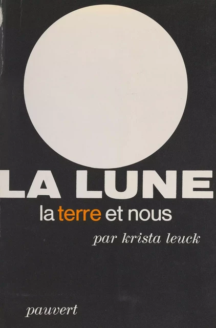 La Lune, la Terre et nous - Krista Leuck - (Pauvert) réédition numérique FeniXX