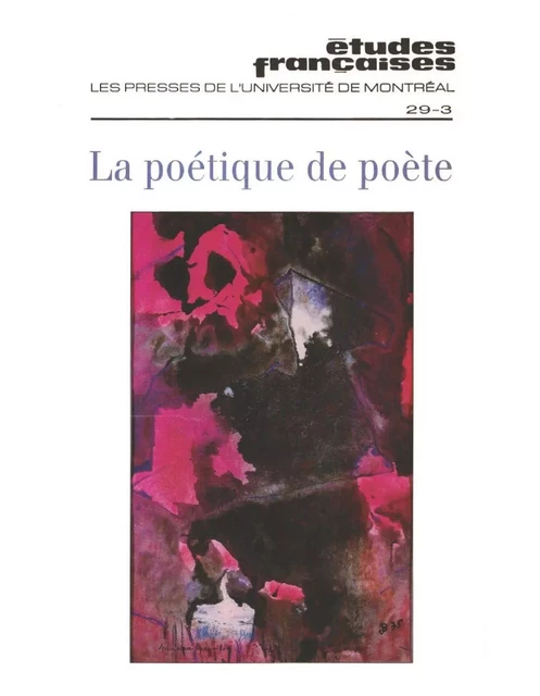 Études françaises. Volume 29, numéro 3, hiver 1993 - Jeanne Demers, Serge Bourjea, Louise Dupré, François Dumont, Armelle Chitrit, Lucie Bourassa, Pierre Popovic, Yves Laroche, Jacques Brault, Lucie Jauvin, Marie-Thérèse Noiset - Les Presses de l’Université de Montréal - Études françaises