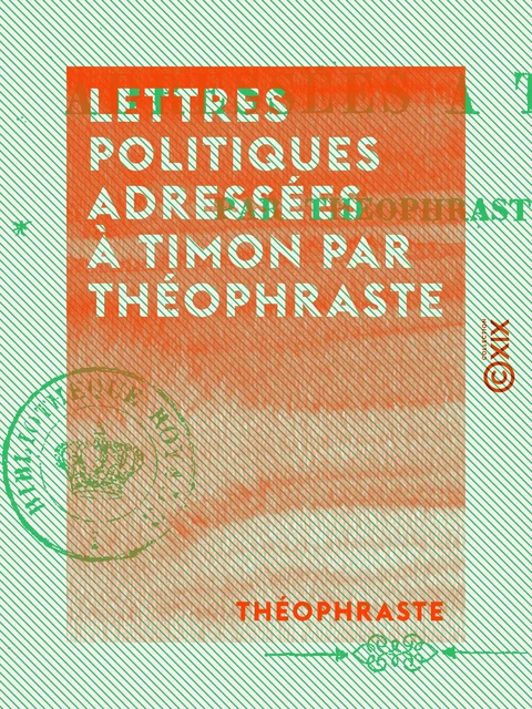 Lettres politiques adressées à Timon par Théophraste -  Théophraste - Collection XIX