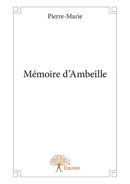 Mémoire d'Ambeille -  Pierre-Marie - Editions Edilivre