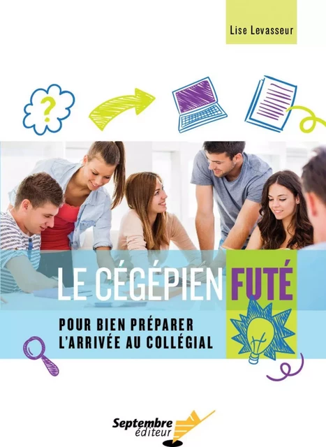 Le cégépien futé - Lise Levasseur - Septembre éditeur