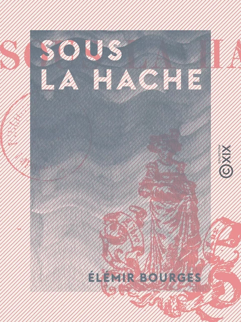 Sous la hache - Élémir Bourges - Collection XIX