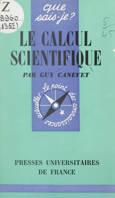 Le calcul scientifique - Guy Canevet - (Presses universitaires de France) réédition numérique FeniXX