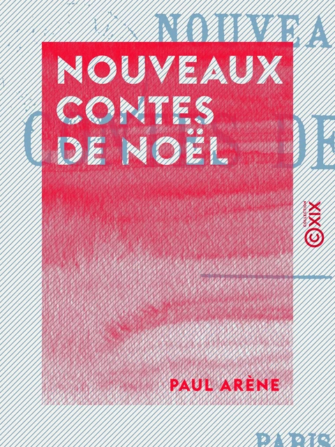 Nouveaux contes de Noël - Paul Arène - Collection XIX