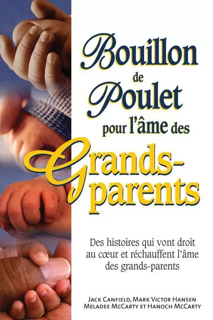 Bouillon de poulet pour l'âme des grands-parents -  Jack Canfield - Béliveau Éditeur