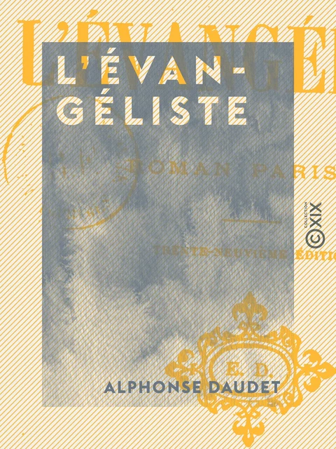 L'Évangéliste - Alphonse Daudet - Collection XIX