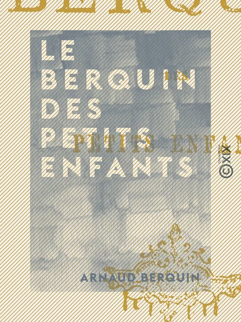 Le Berquin des petits enfants - Arnaud Berquin - Collection XIX