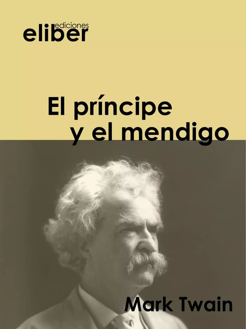 EL príncipe y el mendigo - Mark Twain - Eliber Ediciones