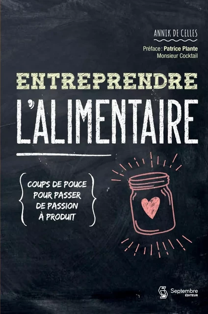 Entreprendre l'alimentaire - Annik De Celles - Septembre éditeur