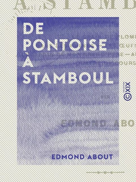 De Pontoise à Stamboul - Edmond About - Collection XIX